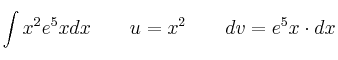 \int x^2 e^5x dx \qquad u=x^2 \qquad dv=e^5x \cdot dx