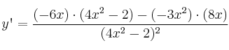 y\textsc{\char13}=\frac{(-6x)\cdot (4x^2-2) - (-3x^2)\cdot (8x) }{(4x^2-2)^2} y\textsc{\char13}=\frac{(-6x)\cdot (4x^2-2) - (-3x^2)\cdot (8x) }{(4x^2-2)^2}