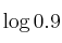 \log 0.9 \log 0.9