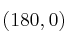 (180,0) (180,0)