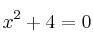 x^2+4=0