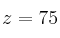z= 75