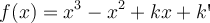 f(x) = x^3-x^2+kx+k\textsc{\char13}