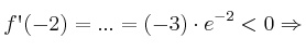 f\textsc{\char13}(-2)= ... = (-3) \cdot e^{-2} < 0 \Rightarrow
