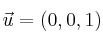 \vec{u}=(0,0,1)