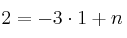 2 = -3 \cdot 1 + n