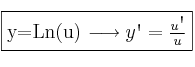 \fbox{y=Ln(u)  \longrightarrow y\textsc{\char13}=\frac{u\textsc{\char13}}{u}}