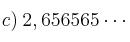 c) \: 2,656565\cdots