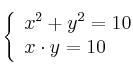  \left\{
\begin{array}{ll}
x^2 + y^2 = 10 \\
x \cdot y = 10
\end{array}
\right. 