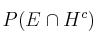 P(E \cap H^c) 