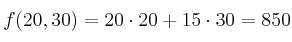 f(20,30)= 20 \cdot 20 +15 \cdot 30 = 850