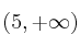 (5, +\infty)
