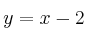 y=x-2
