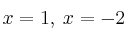 x=1, \: x=-2