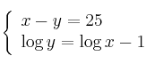  \left\{
\begin{array}{ll}
x - y = 25 \\
\log y = \log x -1
\end{array}
\right. 