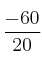 \frac{-60}{20}