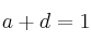 a+d=1