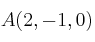 A(2, -1, 0)