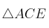 \bigtriangleup ACE 