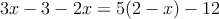 3x-3-2x=5(2-x)-12