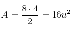 A = \frac{8 \cdot 4}{2} = 16 u^2 A = \frac{8 \cdot 4}{2} = 16 u^2