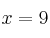 x = 9