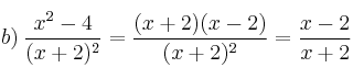 b) \: \frac{x^2-4}{(x+2)^2} = \frac{(x+2)(x-2)}{(x+2)^2}=\frac{x-2}{x+2} b) \: \frac{x^2-4}{(x+2)^2} = \frac{(x+2)(x-2)}{(x+2)^2}=\frac{x-2}{x+2}