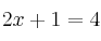 2x+1 = 4