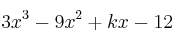 3x^3-9x^2+kx-12