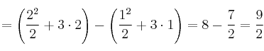 =\left( \frac{2^2}{2} + 3 \cdot 2 \right) - \left( \frac{1^2}{2} + 3 \cdot 1 \right) = 8 - \frac{7}{2} = \frac{9}{2} =\left( \frac{2^2}{2} + 3 \cdot 2 \right) - \left( \frac{1^2}{2} + 3 \cdot 1 \right) = 8 - \frac{7}{2} = \frac{9}{2}