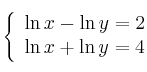  \left\{
\begin{array}{ll}
\ln x - \ln y = 2 \\
\ln x + \ln y = 4
\end{array}
\right. 