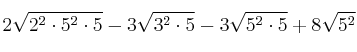 2\sqrt{2^2 \cdot 5^2 \cdot 5} - 3\sqrt{3^2 \cdot 5} - 3\sqrt{5^2 \cdot 5} + 8\sqrt{5^2} 2\sqrt{2^2 \cdot 5^2 \cdot 5} - 3\sqrt{3^2 \cdot 5} - 3\sqrt{5^2 \cdot 5} + 8\sqrt{5^2}