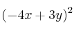 (-4x+3y)^2 (-4x+3y)^2