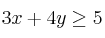 3x+4y \geq 5