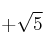 +\sqrt{5}