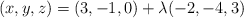 (x,y,z) = (3,-1,0) + \lambda (-2,-4,3)