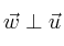 \vec{w} \perp \vec{u}