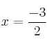 x=\frac{-3}{2}