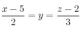 \frac{x-5}{2} = y = \frac{z-2}{3}