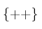 \{++ \}