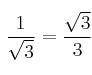 \frac{1}{\sqrt{3}} = \frac{\sqrt{3}}{3}