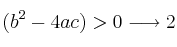 (b^2-4ac) >0 \longrightarrow 2