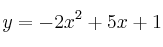 y = -2x^2+5x+1 y = -2x^2+5x+1