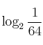 \log_2 \frac{1}{64}