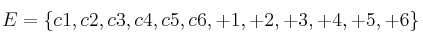 E = \{ c1, c2, c3, c4, c5, c6, +1, +2, +3, +4, +5, +6 \}