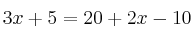 3x+5=20+2x-10