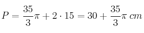 P = \frac{35}{3} \pi + 2 \cdot 15 = 30 + \frac{35}{3} \pi \: cm P = \frac{35}{3} \pi + 2 \cdot 15 = 30 + \frac{35}{3} \pi \: cm