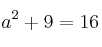 a^2+9=16
