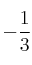 -\frac{1}{3}