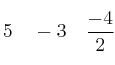 5 \quad -3 \quad \frac{-4}{2} 5 \quad -3 \quad \frac{-4}{2}